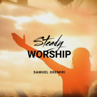 I See The Lord (Steady Worship)
