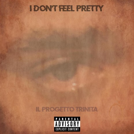 I Don't Feel Pretty