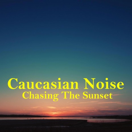 Chasing The Sunset | Boomplay Music