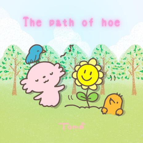 The path of hoe | Boomplay Music