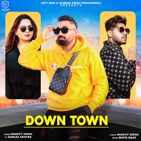 Downtown ft. Gurlez akhtar & Mista Baaz | Boomplay Music