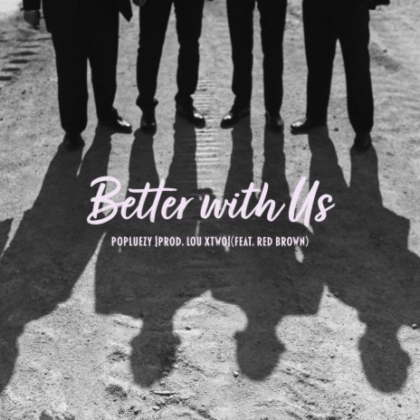 Better with Us ft. Red Brown | Boomplay Music