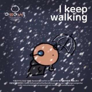 I Keep Walking