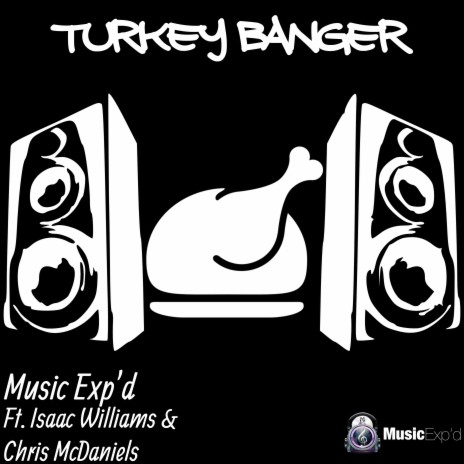 Turkey Banger ft. Isaac Williams & Chris McDaniels | Boomplay Music