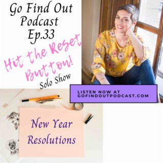 Ep.33: New Year - Hit the Reset Button!