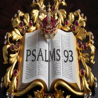 Psalms 93 “The Lord Reigns”