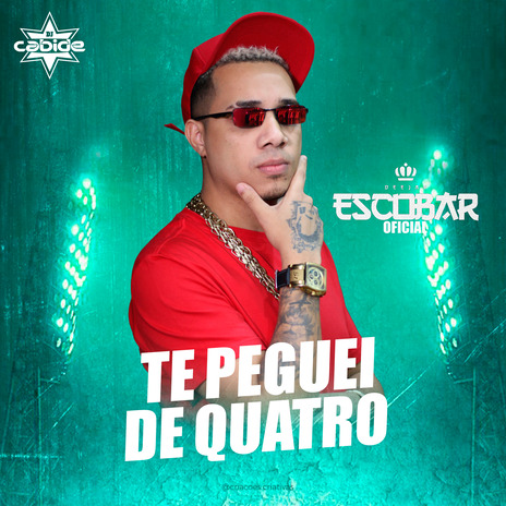 Te Peguei de Quatro ft. DJ Escobar Oficial | Boomplay Music