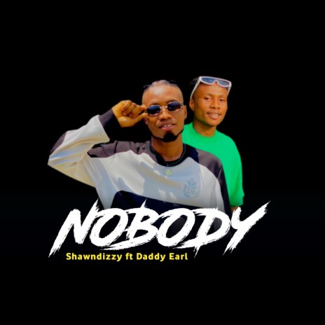 Nobody ft. Daddy Earl | Boomplay Music