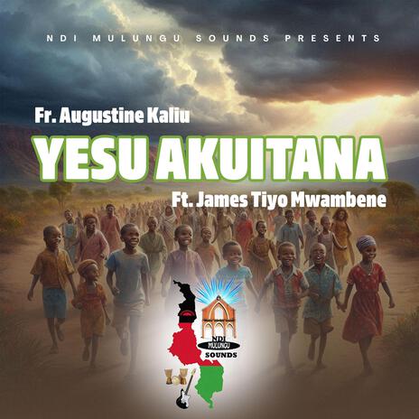 YESU AKUITANA ft. James Tiyo Mwambene | Boomplay Music