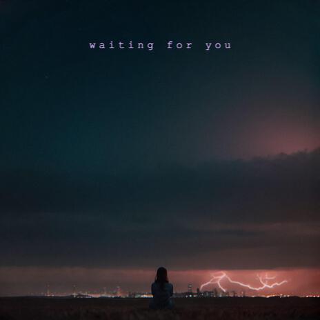 Waiting for you | Boomplay Music