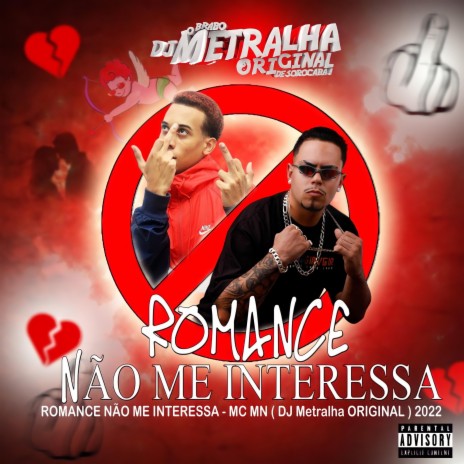 Romance Não Me Interessa ft. MC MN | Boomplay Music