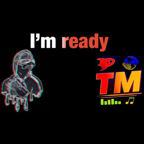 I'm Ready ft. Tom Music | Boomplay Music