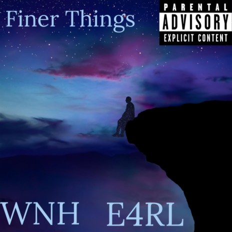 Finer Things ft. E4RL | Boomplay Music