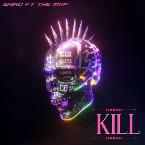 Kill ft. The MVP | Boomplay Music