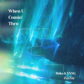 When U Comin' Thru? (feat. YXNG ZayZay) (Remix)