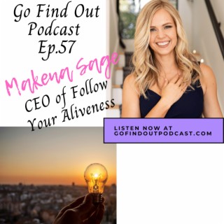 Ep.57: Makena Helps You Follow Your Aliveness