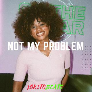 Not My Problem (Jersey Club)