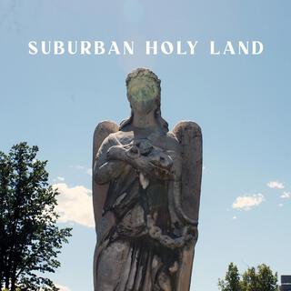 Suburban Holy Land