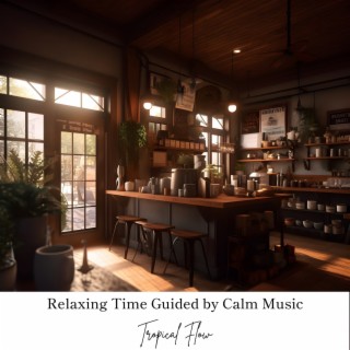 Relaxing Time Guided by Calm Music