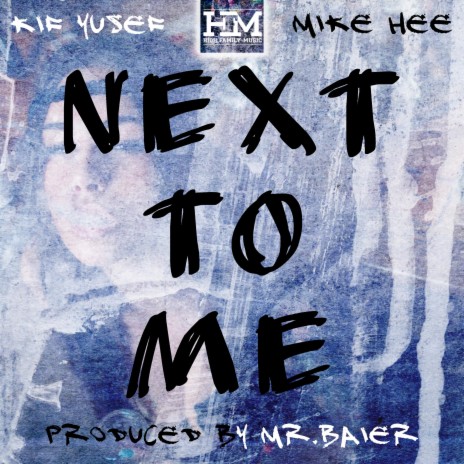 Next To Me ft. Mr.Baier & Mike Hee | Boomplay Music
