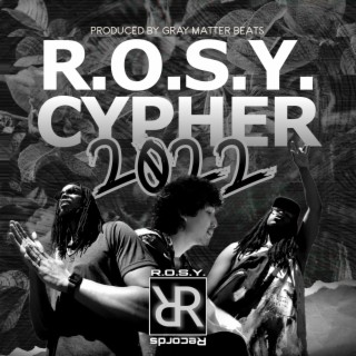 R.O.S.Y. Cypher 2022 ft. Gray Matter Beats, Silas1Wolf & KingTaeInThisBitch lyrics | Boomplay Music
