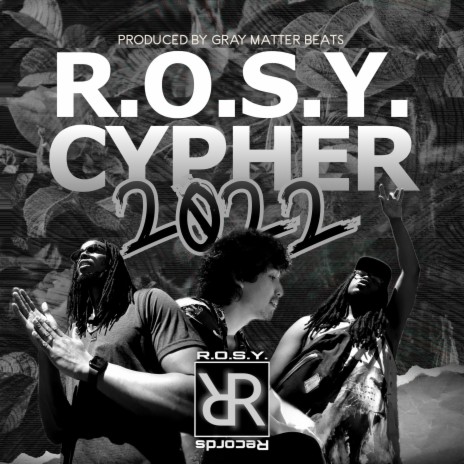 R.O.S.Y. Cypher 2022 ft. Gray Matter Beats, Silas1Wolf & KingTaeInThisBitch