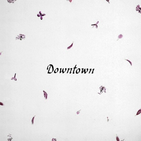 Downtown | Boomplay Music