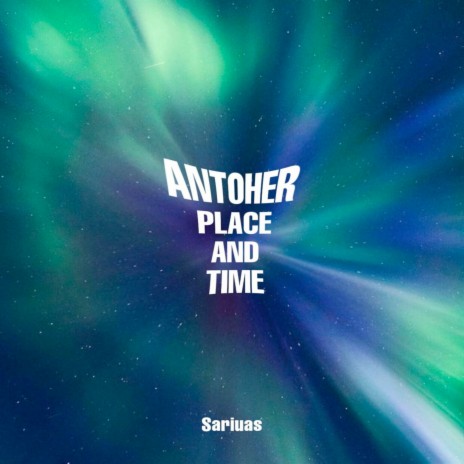 Another Place and Time