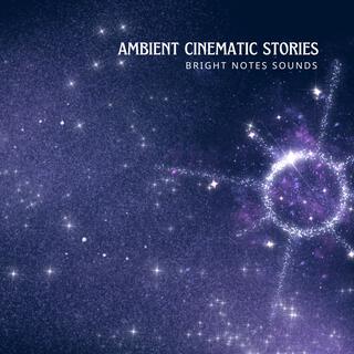 Ambient Cinematic Stories