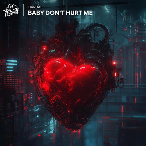 Baby Don't Hurt Me | Boomplay Music