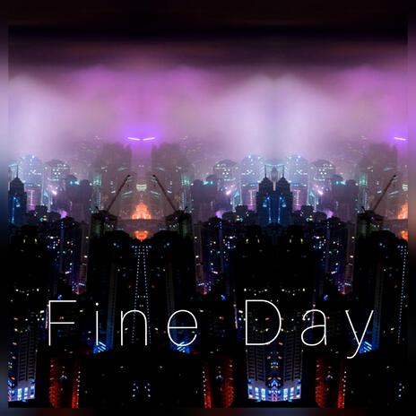 Fine Day | Boomplay Music