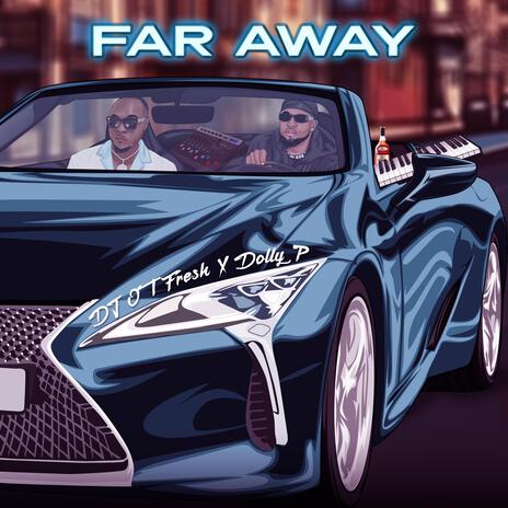 Far Away ft. Dolly P | Boomplay Music