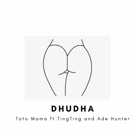 Dhudha ft. TingTing & Ade Hunter | Boomplay Music