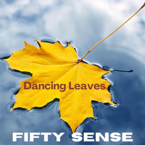 Dancing Leaves | Boomplay Music