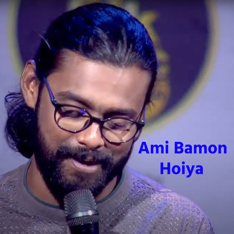 Ami Bamon Hoiya | Boomplay Music