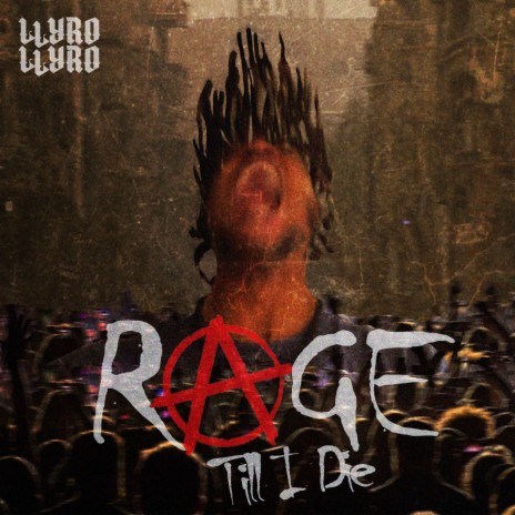Rage Till I Die | Boomplay Music