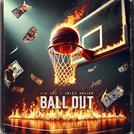 Ball Out ft. Krizz Kaliko