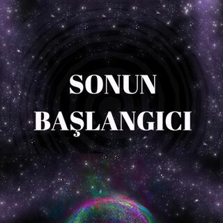 Sonun Başlangıcı lyrics | Boomplay Music