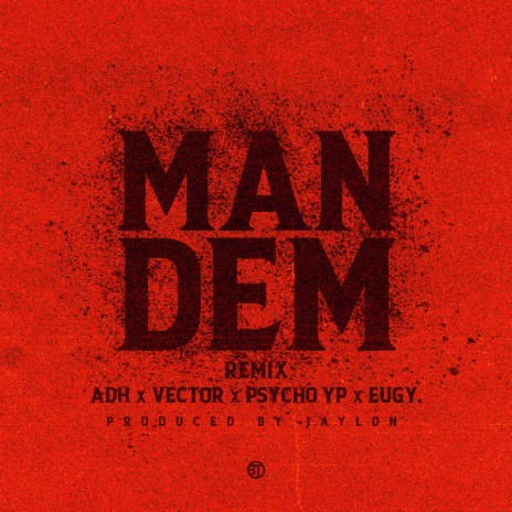 Man Dem (Remix) ft. Vector, PsychoYP & Eugy | Boomplay Music