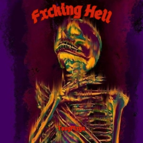 Fxcking Hell | Boomplay Music