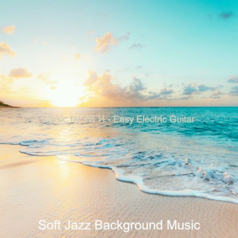 Download Soft Jazz Background Music album songs: Music for WFH - Easy  Electric Guitar | Boomplay Music