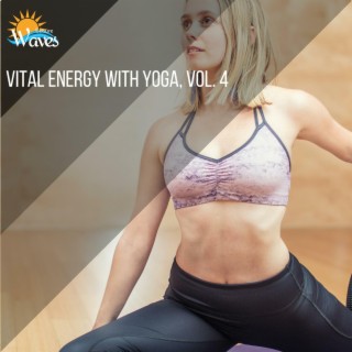 Vital Energy with Yoga, Vol. 4