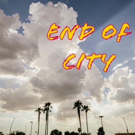End Of City | Boomplay Music