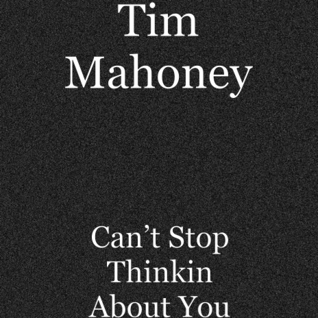 Can’t Stop Thinkin About You | Boomplay Music