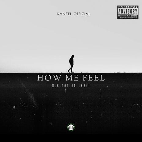 How Me Feel | Boomplay Music