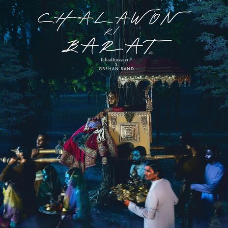 Chalawon ki barat ft. Grehan Band | Boomplay Music