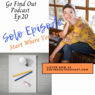 Ep.20: Start Where You Are (Solo Show)