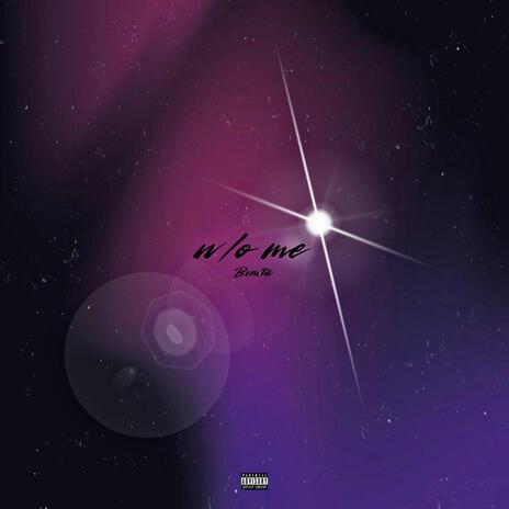 w/o me | Boomplay Music