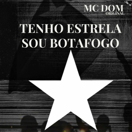 Tenho Estrela, Sou Botafogo | Boomplay Music