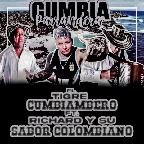 Cumbia Parrandera ft. Richard y su Sabor Colombiano | Boomplay Music